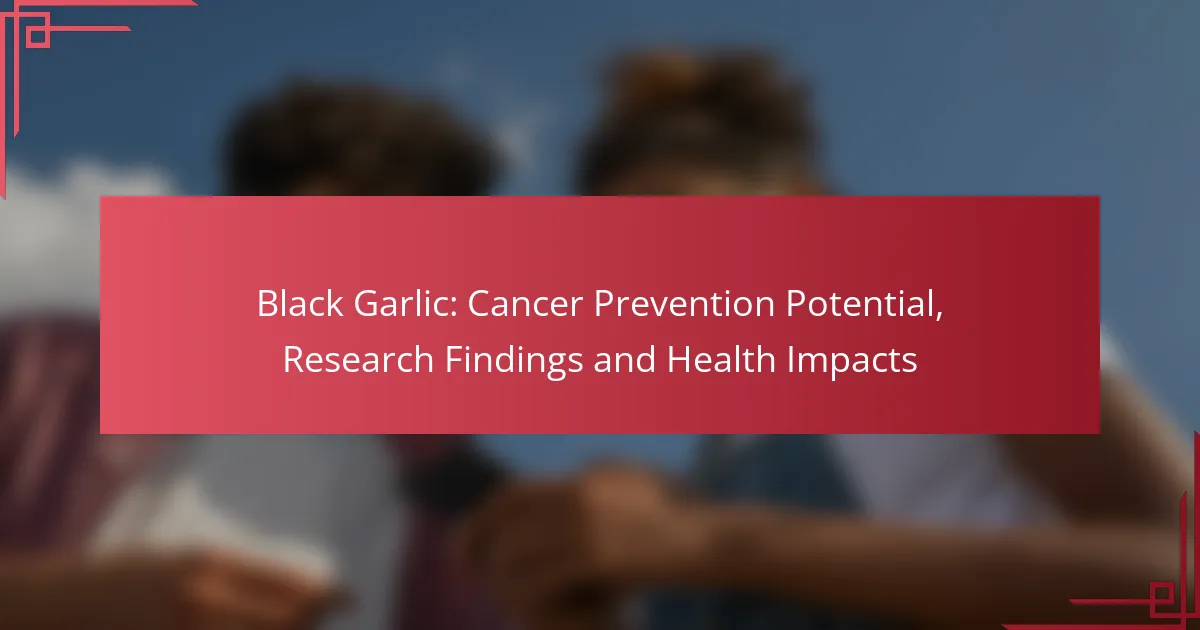 Ajo Negro: Potencial de Prevención del Cáncer, Resultados de Investigaciones e Impactos en la Salud