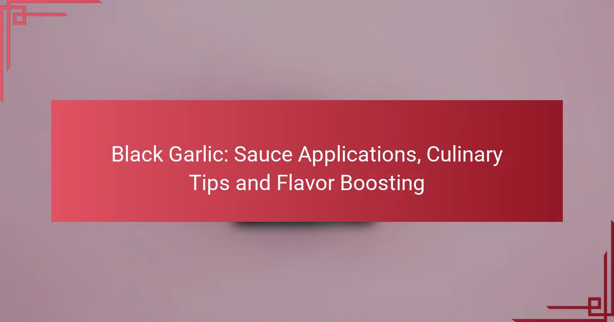 Ajo Negro: Aplicaciones de Salsa, Consejos Culinarios y Potenciación del Sabor